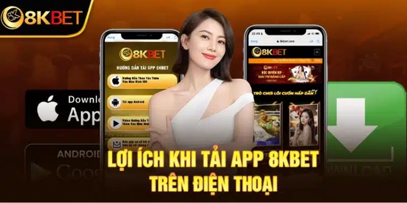 app 8kbet Lợi ích của người chơi khi lựa chọn app 8kbet